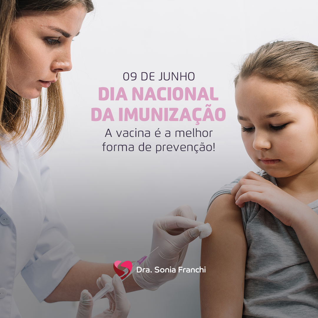 Dia Nacional da Imunização – Dra. Sonia Franchi – Cardiologista Infantil